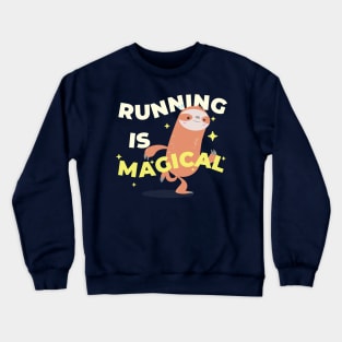 running is magical (with cute sloth) Crewneck Sweatshirt